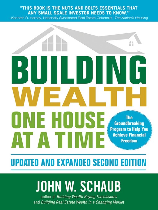 Title details for Building Wealth One House at a Time, Updated and Expanded by John Schaub - Available